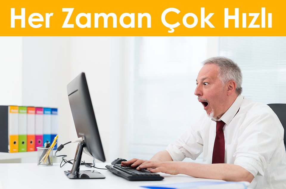 Her Zaman Çok Hızlı